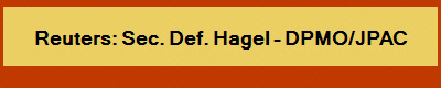 Reuters: Sec. Def. Hagel - DPMO/JPAC