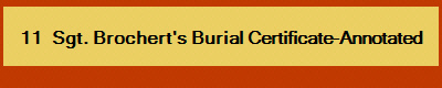 11   Sgt. Brochert's Burial Certificate-Annotated